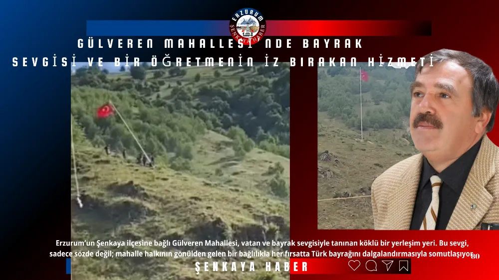 Gülveren Mahallesi’nde Bayrak Sevgisi ve Bir Öğretmenin İz Bırakan Hizmeti