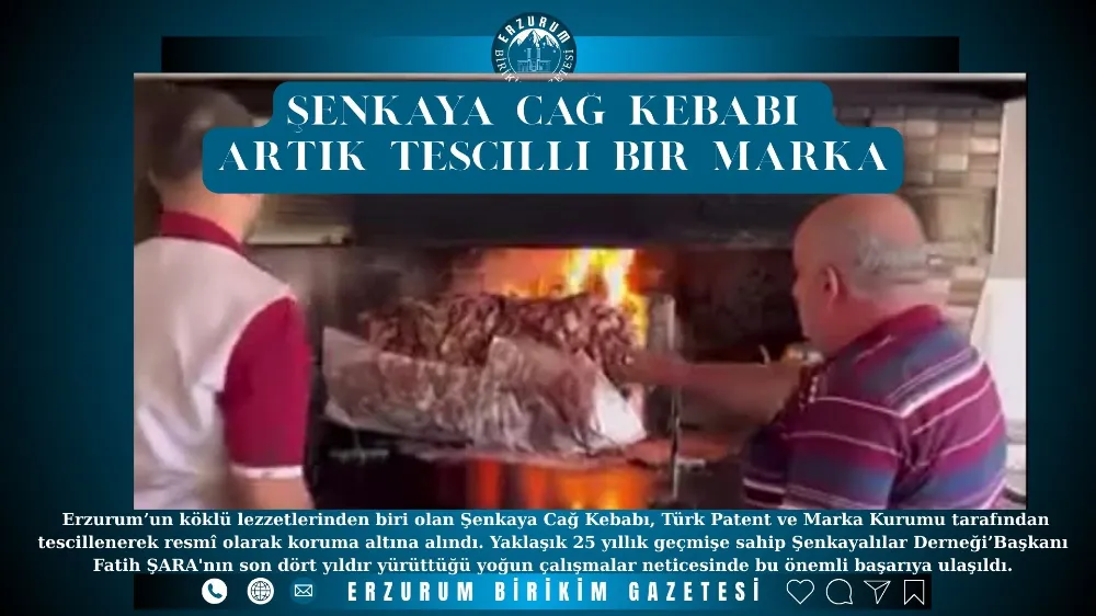 Şenkaya Cağ Kebabı Artık Tescilli Bir Marka